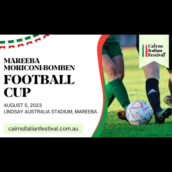 Cairns Italian Festival 2023 Mareeba MoriconiBomben Football Cup